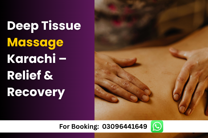 Deep Tissue Massage Karachi – Relief & Recovery