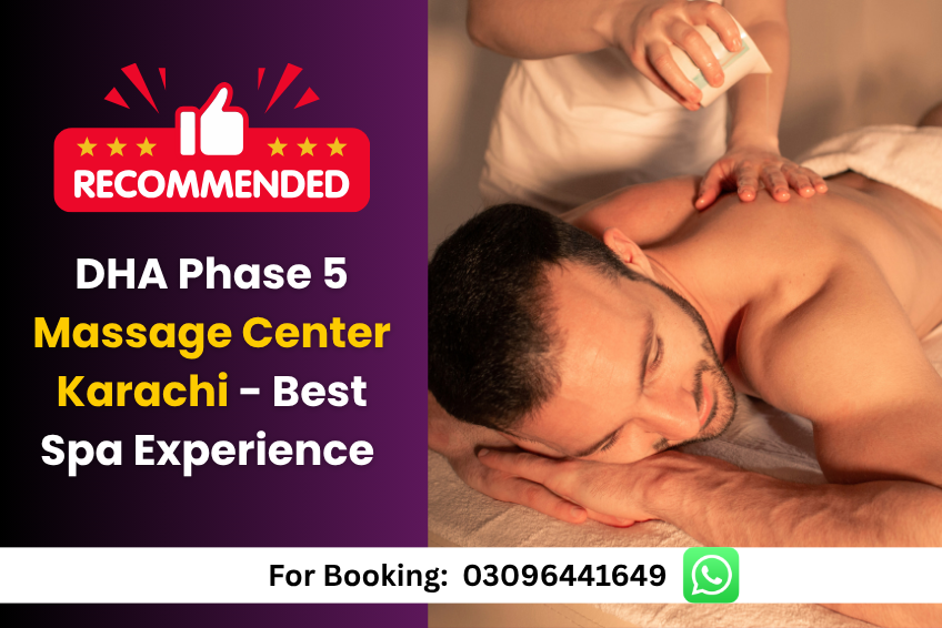 DHA Phase 5 Massage Center Karachi – Best Spa Experience